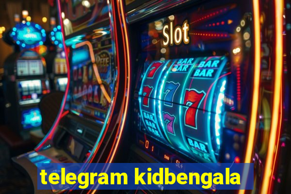 telegram kidbengala